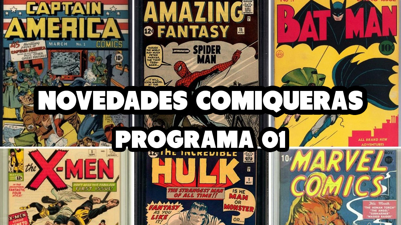 «Novedades Comiqueras», programa 01